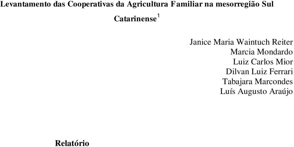 da Agricultura Familiar na Mesorregião Sul Catarinense que conta com o apoio da FAPESC.