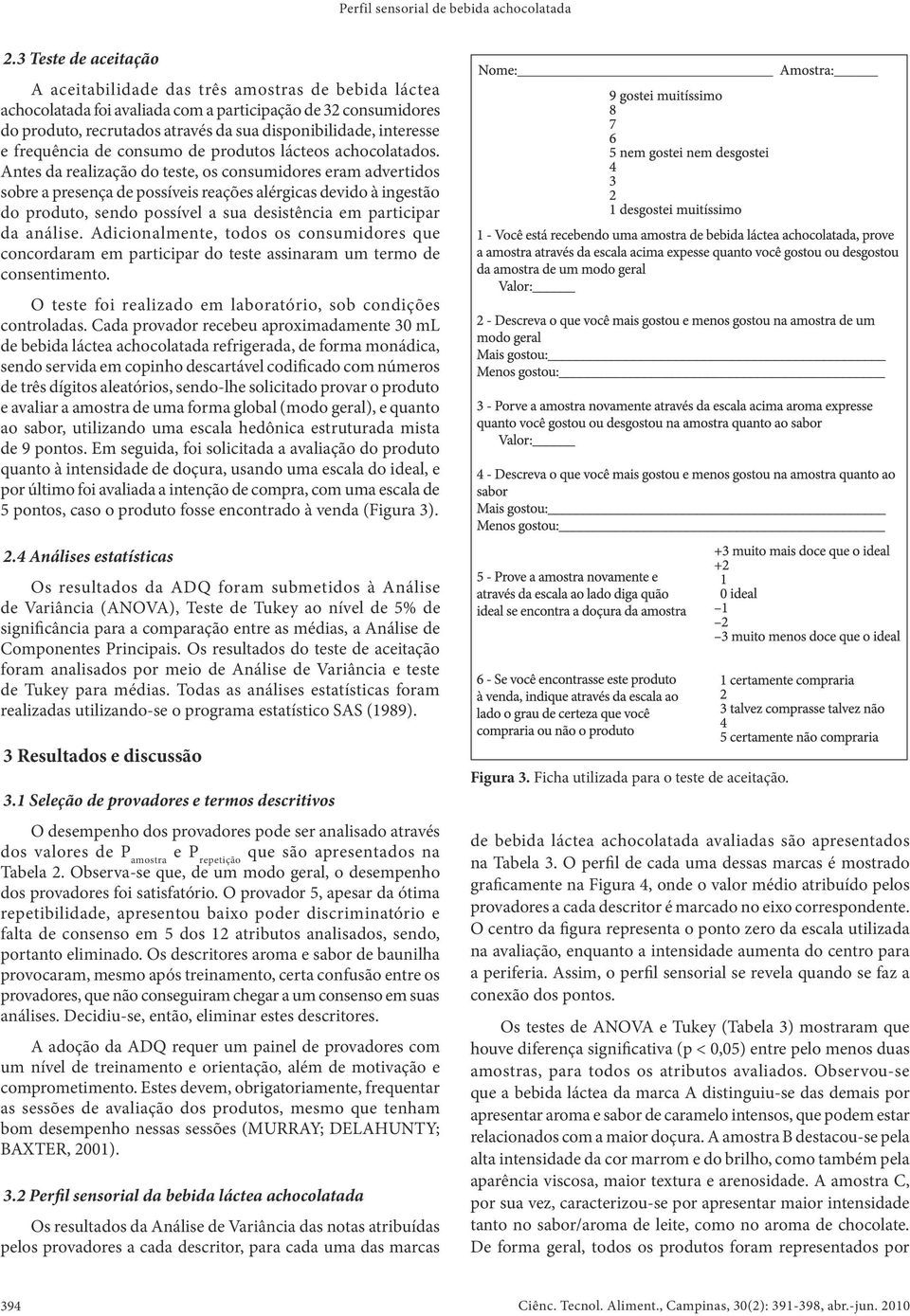 interesse e frequência de consumo de produtos lácteos achocolatados.