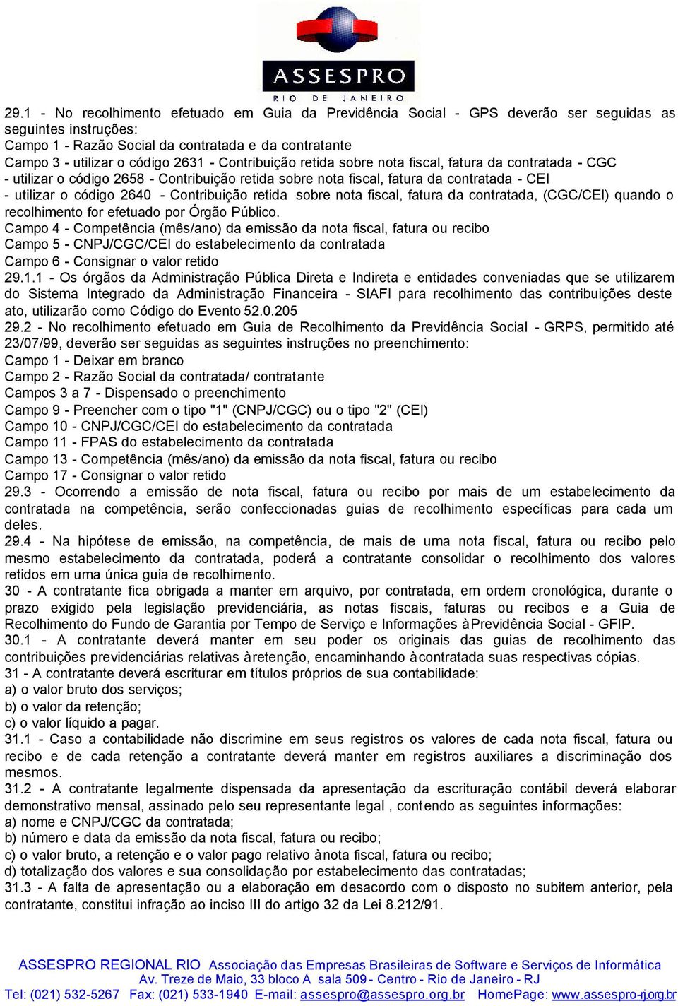 Contribuição retida sobre nota fiscal, fatura da contratada, (CGC/CEI) quando o recolhimento for efetuado por Órgão Público.