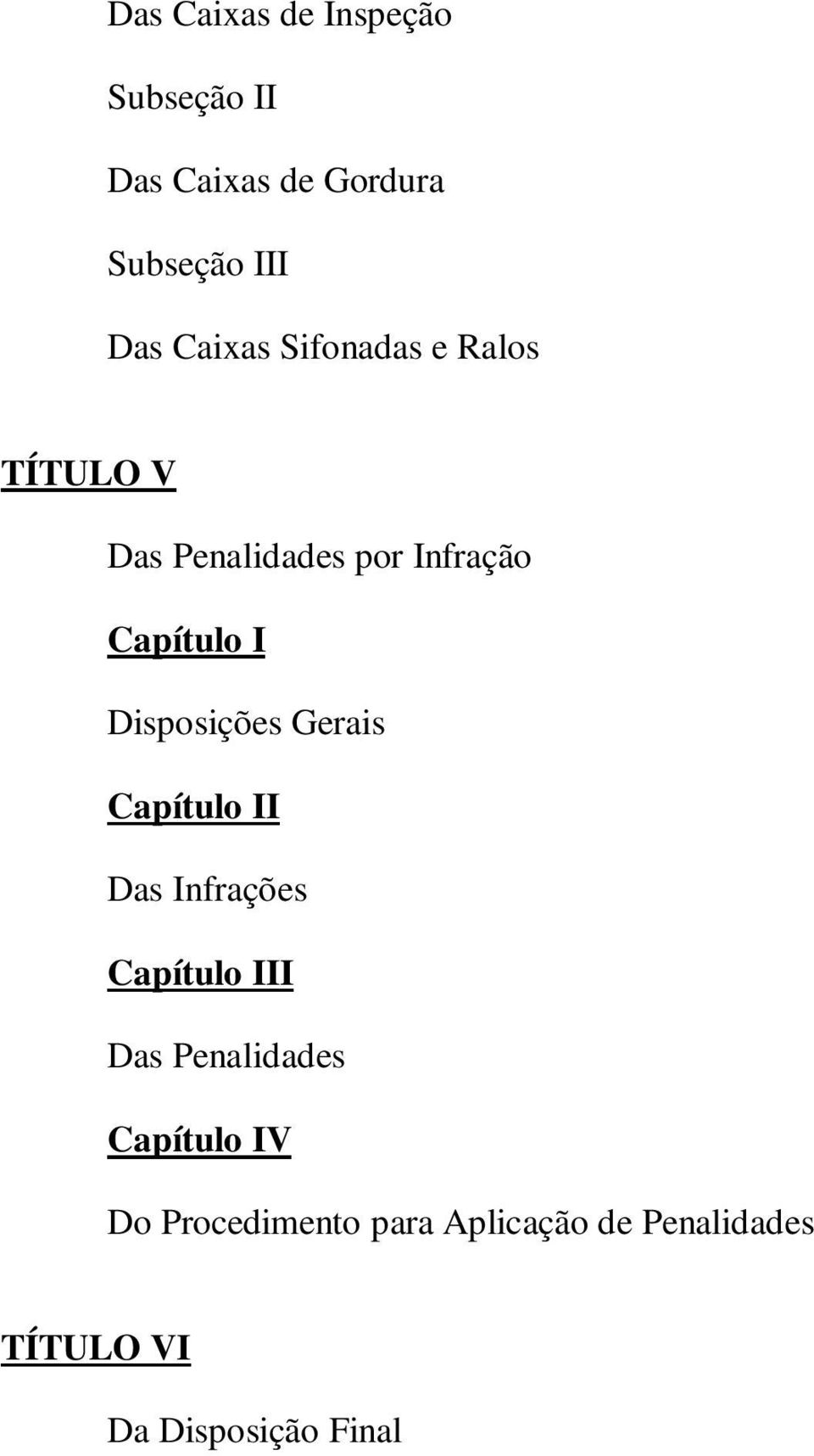 Disposições Gerais Capítulo II Das Infrações Capítulo III Das Penalidades