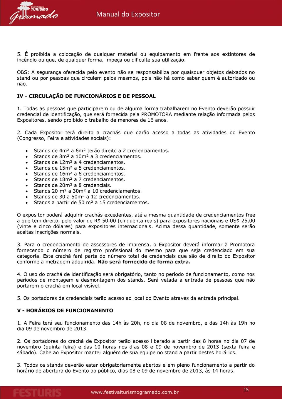 IV - CIRCULAÇÃO DE FUNCIONÁRIOS E DE PESSOAL 1.