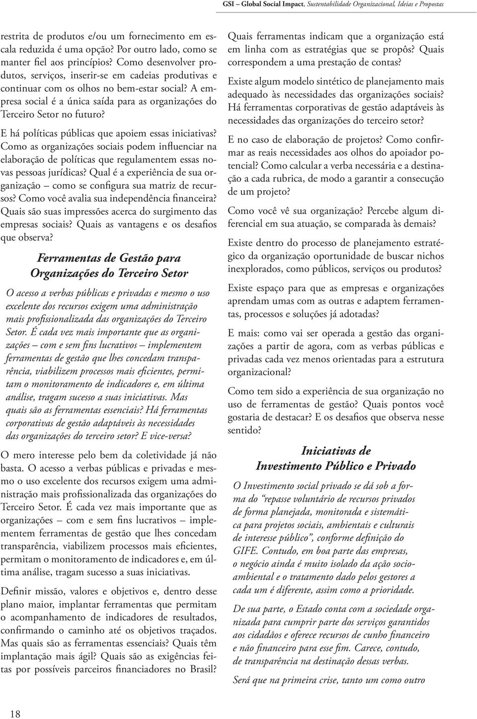 A empresa social é a única saída para as organizações do Terceiro Setor no futuro? E há políticas públicas que apoiem essas iniciativas?