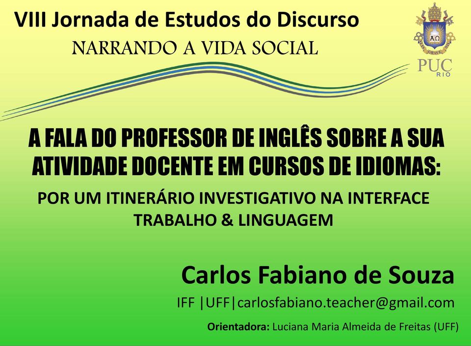 INVESTIGATIVO NA INTERFACE TRABALHO & LINGUAGEM Carlos Fabiano de Souza IFF UFF