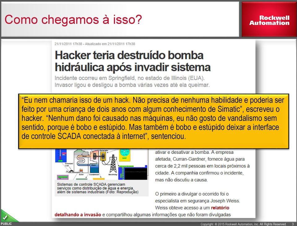 conhecimento de Simatic, escreveu o hacker.