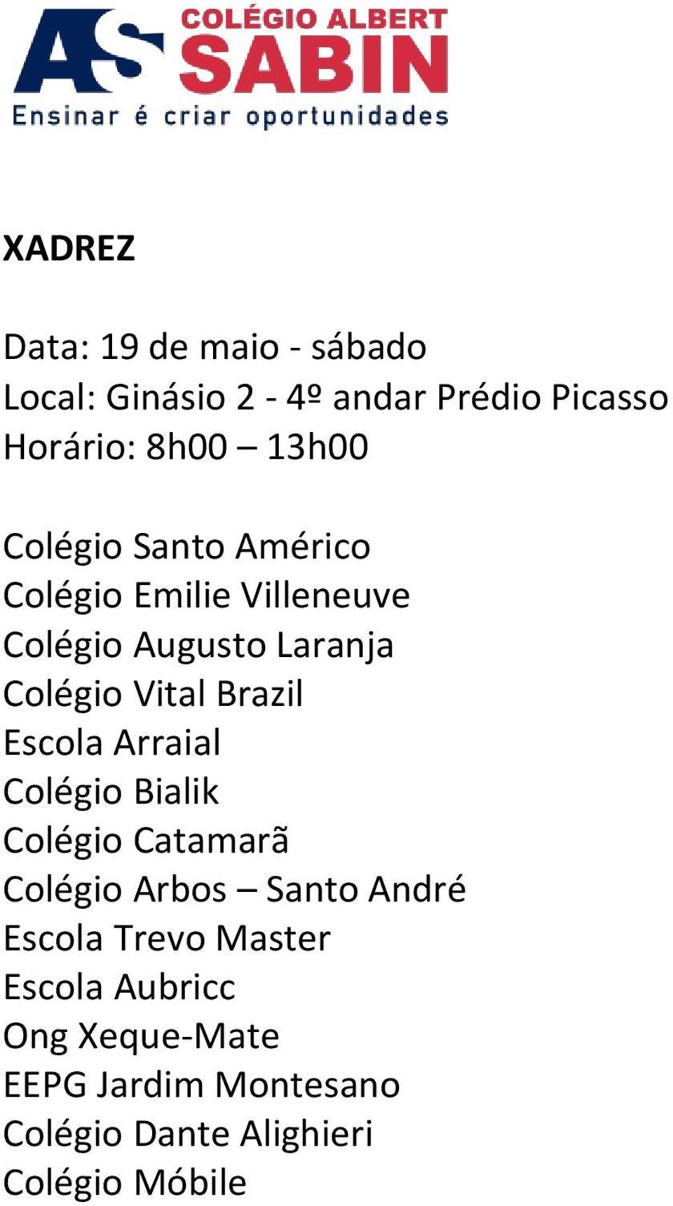 Brazil Escola Arraial Colégio Bialik Colégio Catamarã Colégio Arbos Santo André Escola Trevo