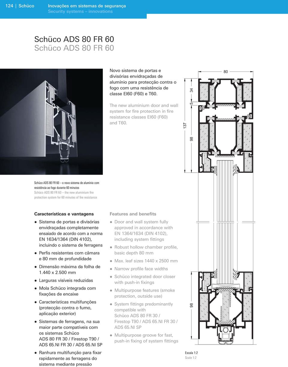 137 5 34 80 98 Schüco ADS 80 FR 60 o novo sistema de alumínio com resistência ao fogo durante 60 minutos Schüco ADS 80 FR 60 the new aluminium fire protection system for 60 minutes of fire resistance