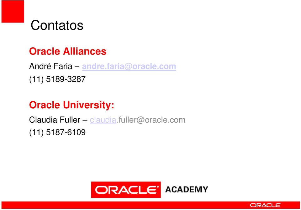 com (11) 5189-3287 Oracle University: