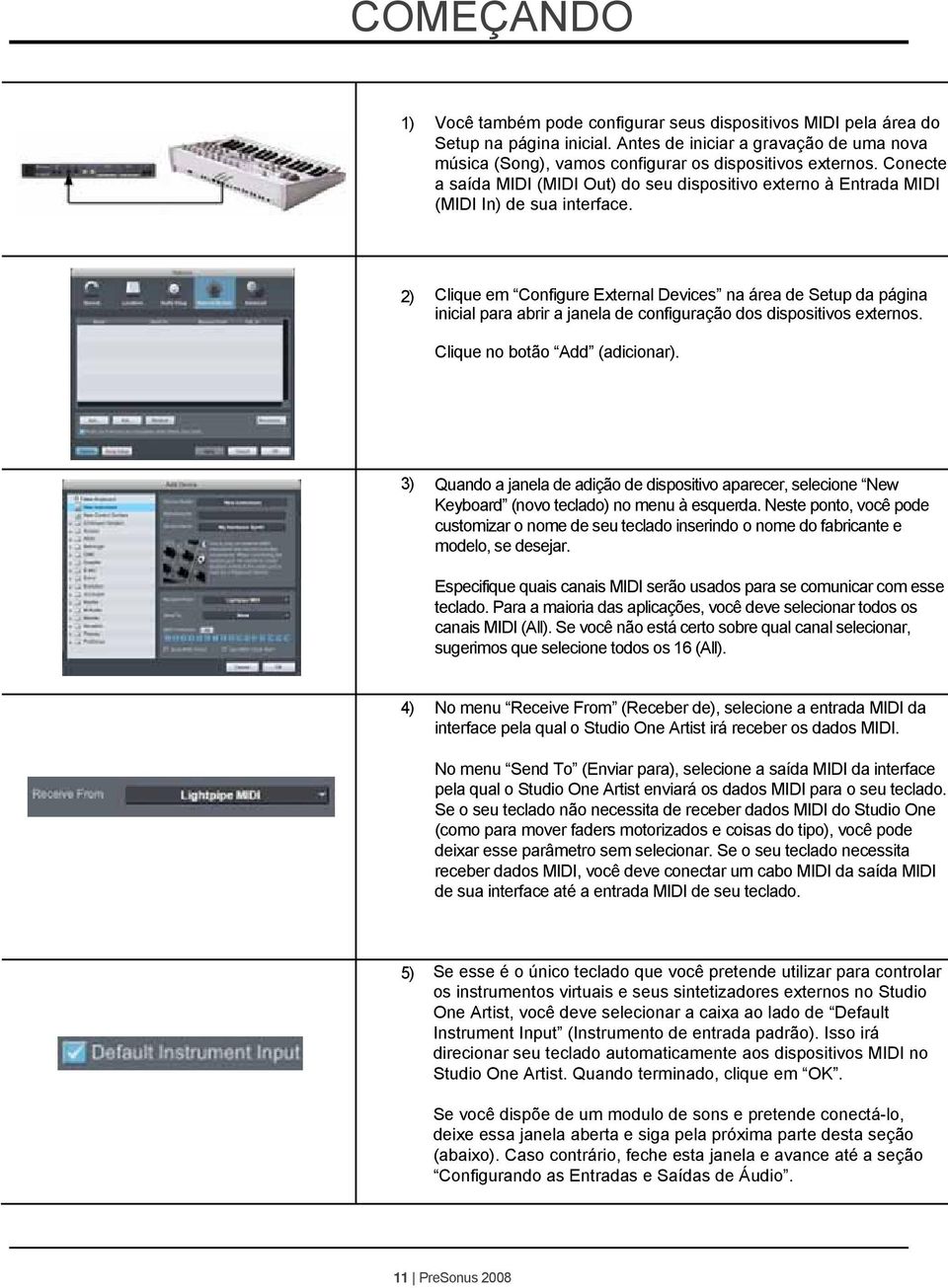 2) Clique em Configure External Devices na área de Setup da página inicial para abrir a janela de configuração dos dispositivos externos. Clique no botão Add (adicionar).