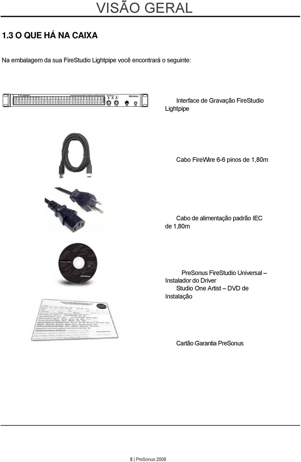 pinos de 1,80m Cabo de alimentação padrão IEC de 1,80m PreSonus FireStudio Universal