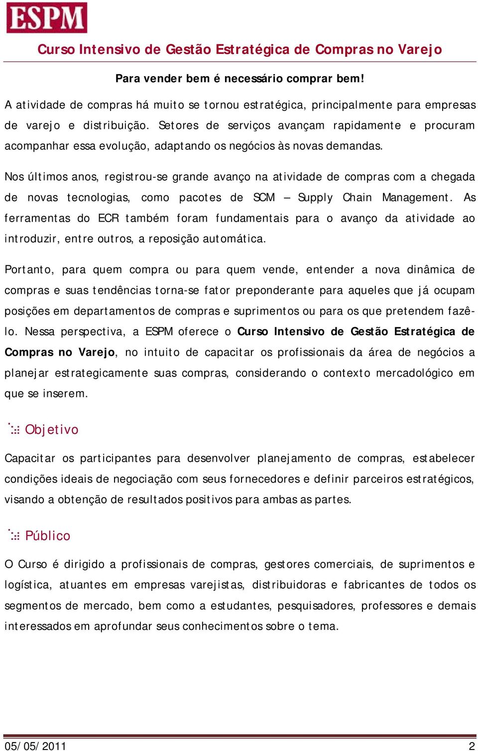 Setores de serviços avançam rapidamente e procuram acompanhar essa evolução, adaptando os negócios às novas demandas.