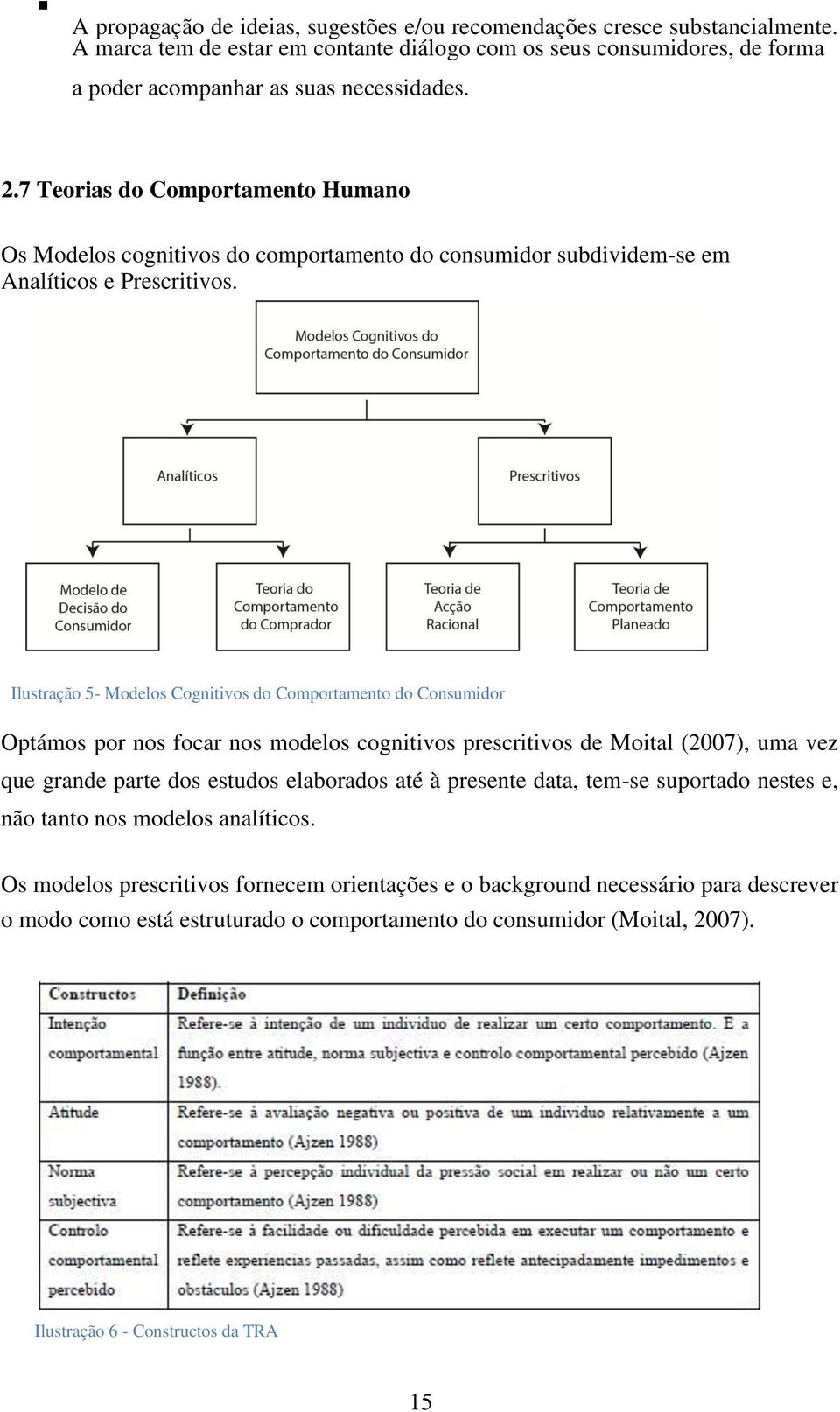 Ilustração 5- Modelos Cognitivos do Comportamento do Consumidor Optámos por nos focar nos modelos cognitivos prescritivos de Moital (2007), uma vez que grande parte dos estudos elaborados até à