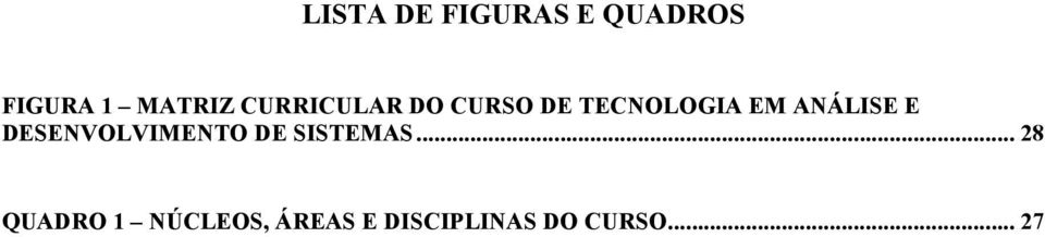 ANÁLISE E DESENVOLVIMENTO DE SISTEMAS.