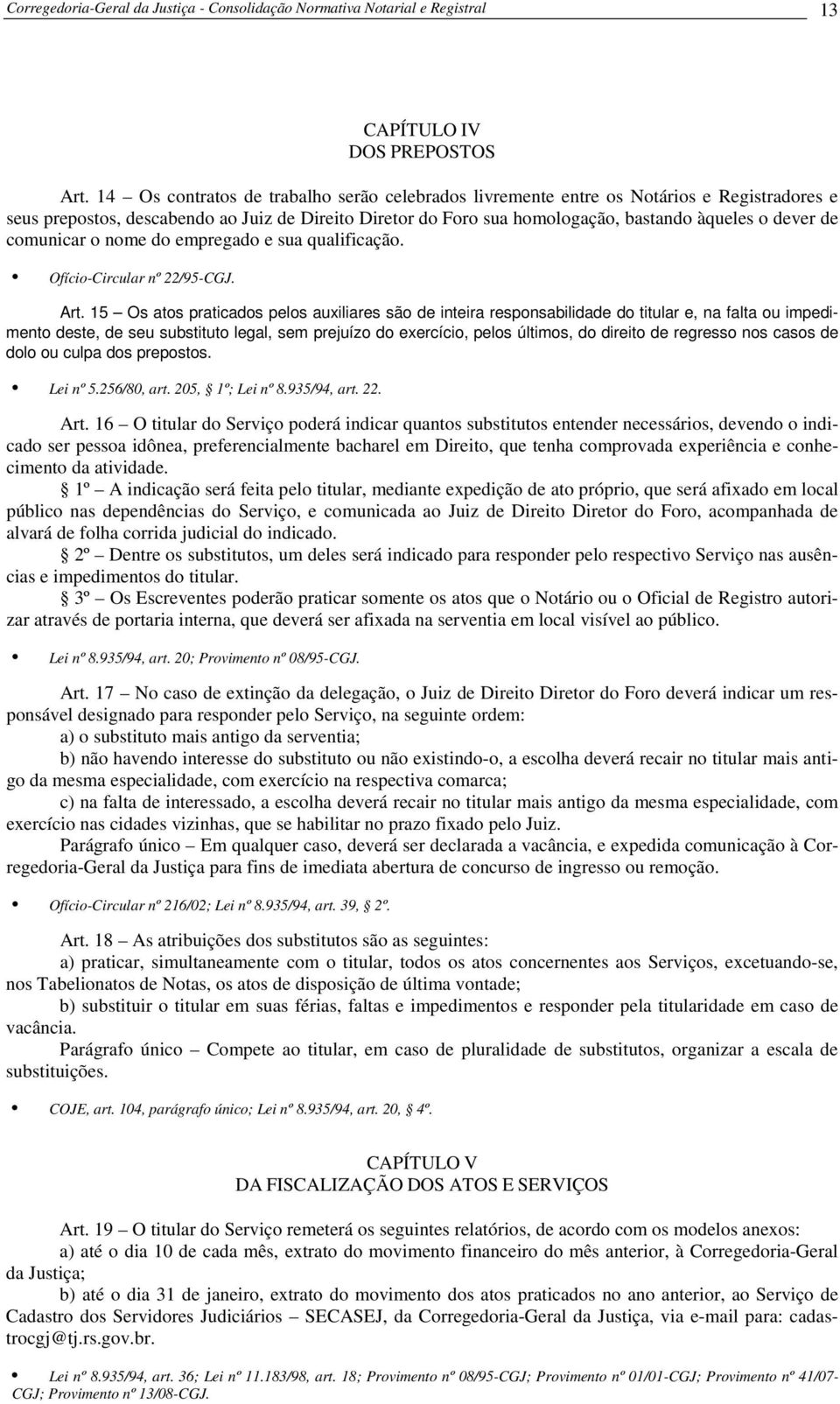 comunicar o nome do empregado e sua qualificação. Ofício-Circular nº 22/95-CGJ. Art.