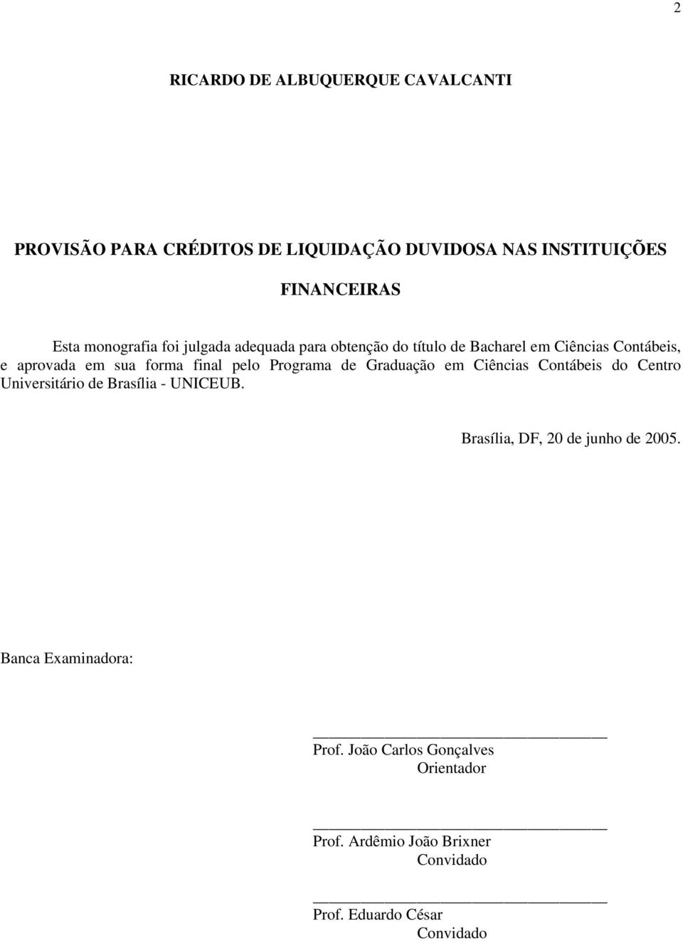 pelo Programa de Graduação em Ciências Contábeis do Centro Universitário de Brasília - UNICEUB.