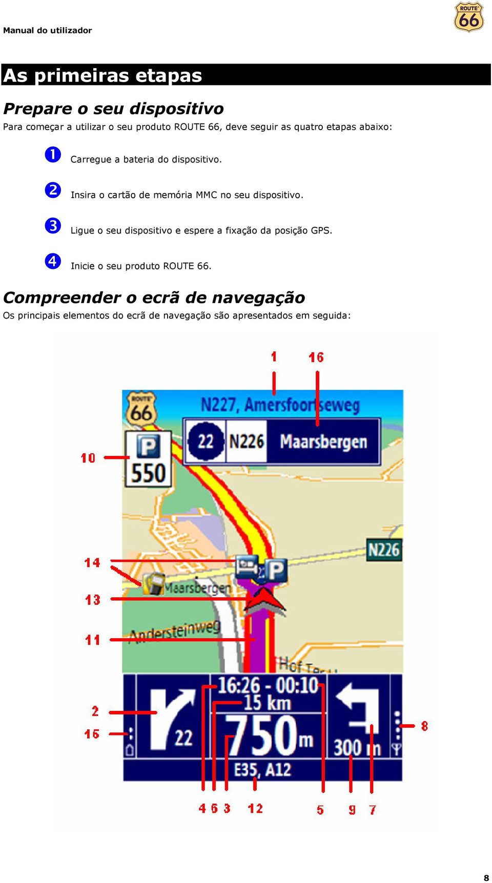 ❷ Insira o cartão de memória MMC no seu dispositivo.