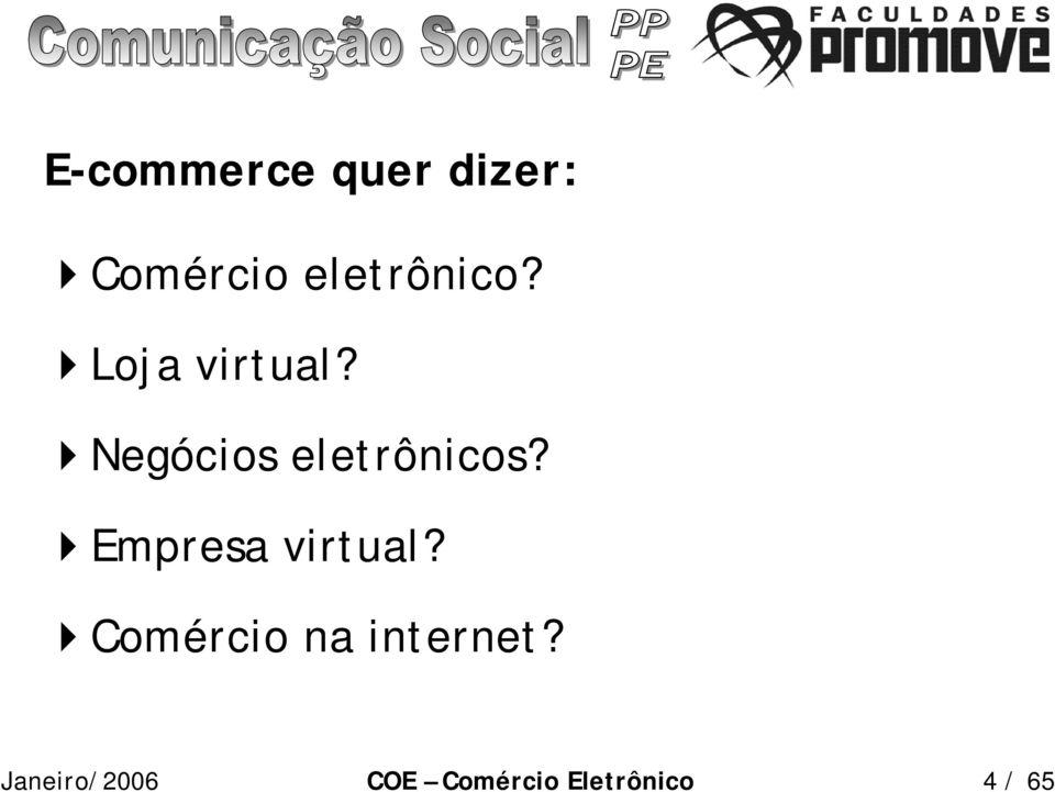 Negócios eletrônicos?