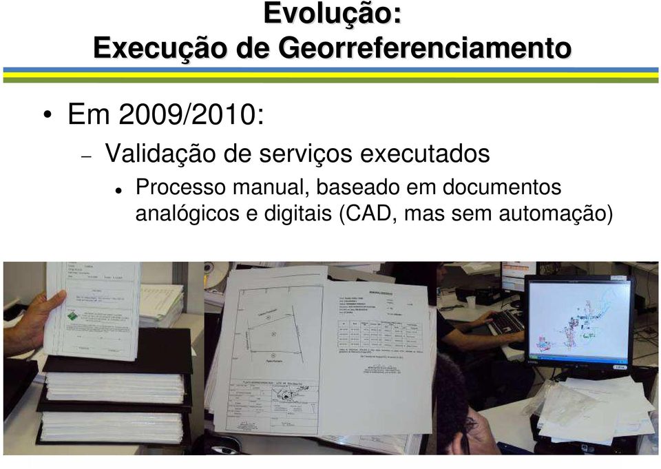 executados Processo manual, baseado em