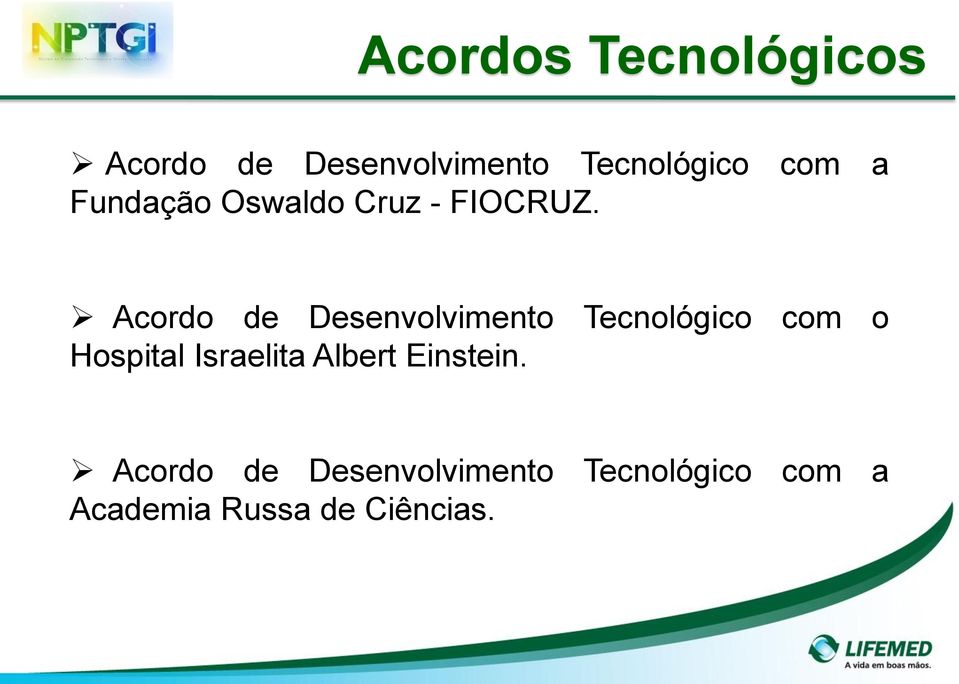 Acordo de Desenvolvimento Tecnológico com o Hospital Israelita