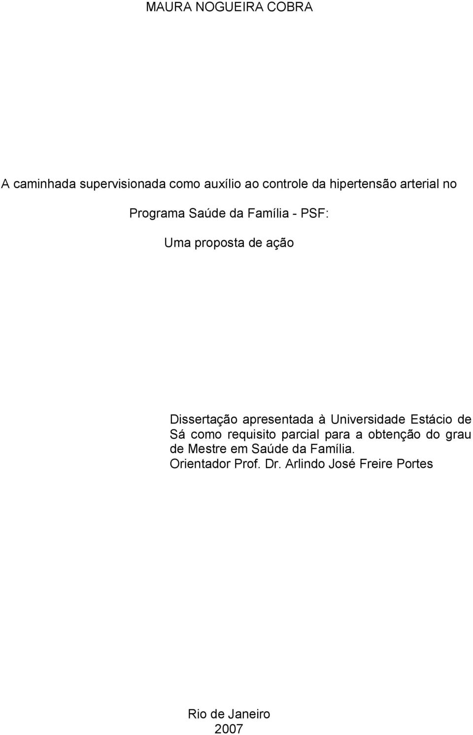 à Universidade Estácio de Sá como requisito parcial para a obtenção do grau de Mestre