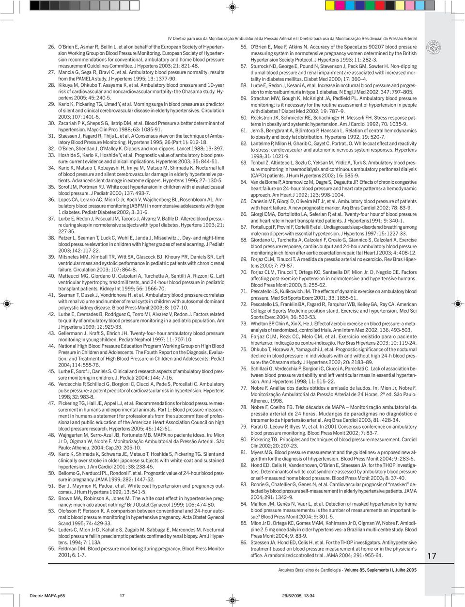 Mancia G, Sega R, Bravi C, et al. Ambulatory blood pressure normality: results from the PAMELA study. J Hypertens 1995; 13: 1377-90. 28. Kikuya M, Ohkubo T, Asayama K, et al.