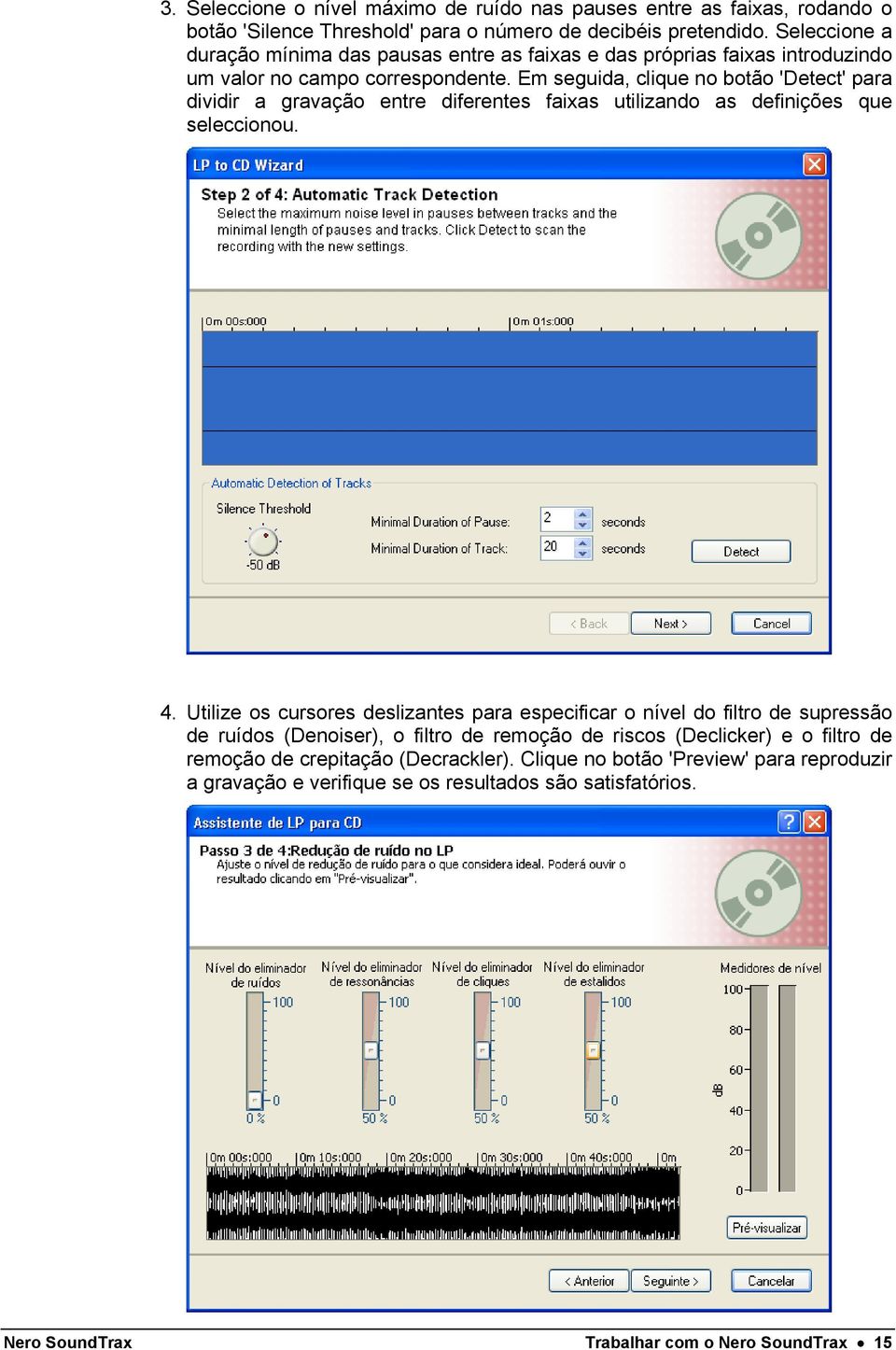 Em seguida, clique no botão 'Detect' para dividir a gravação entre diferentes faixas utilizando as definições que seleccionou. 4.