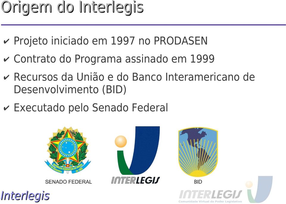 Recursos da União e do Banco Interamericano de