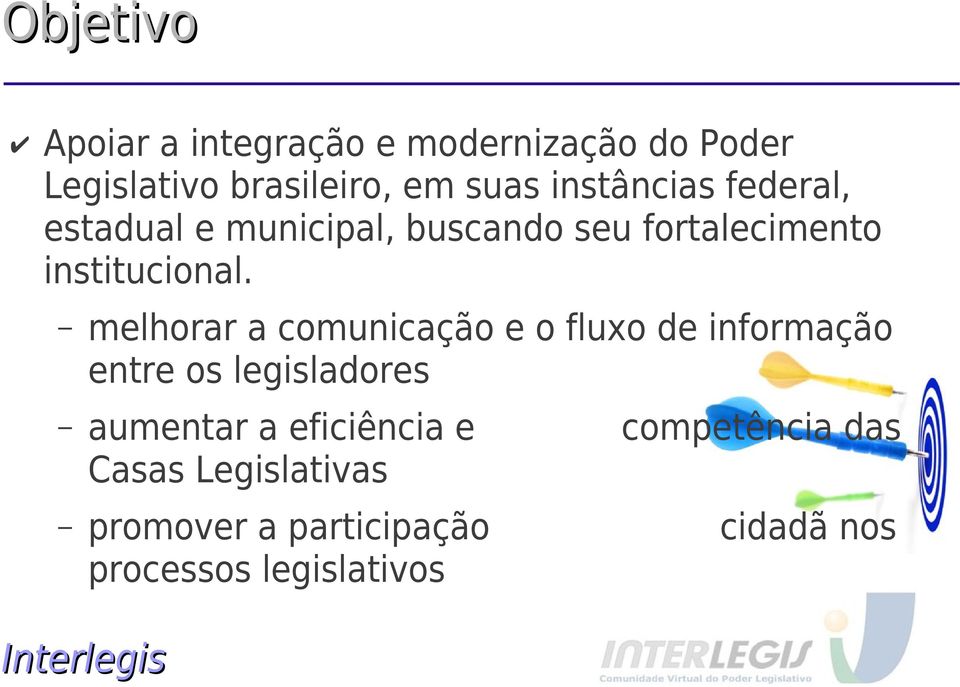 melhorar a comunicação e o fluxo de informação entre os legisladores aumentar a eficiência