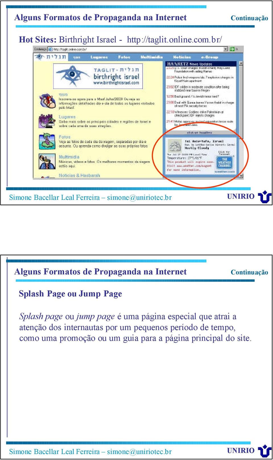 br/ Alguns Formatos de Propaganda na Internet Splash Page ou Jump Page Splash page ou