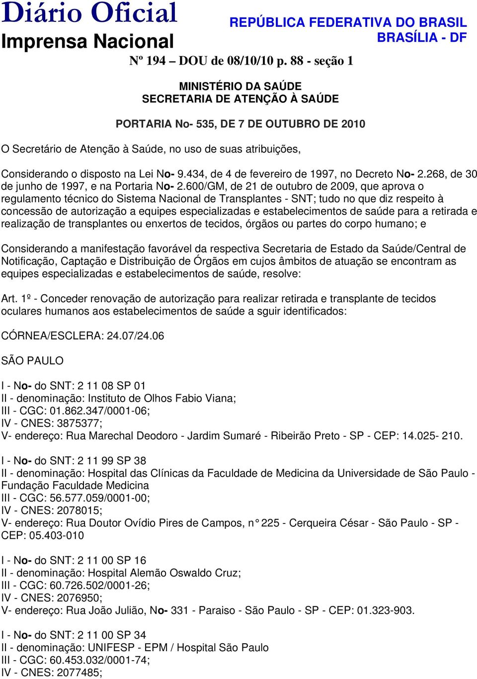 No- 9.434, de 4 de fevereiro de 1997, no Decreto No- 2.268, de 30 de junho de 1997, e na Portaria No- 2.