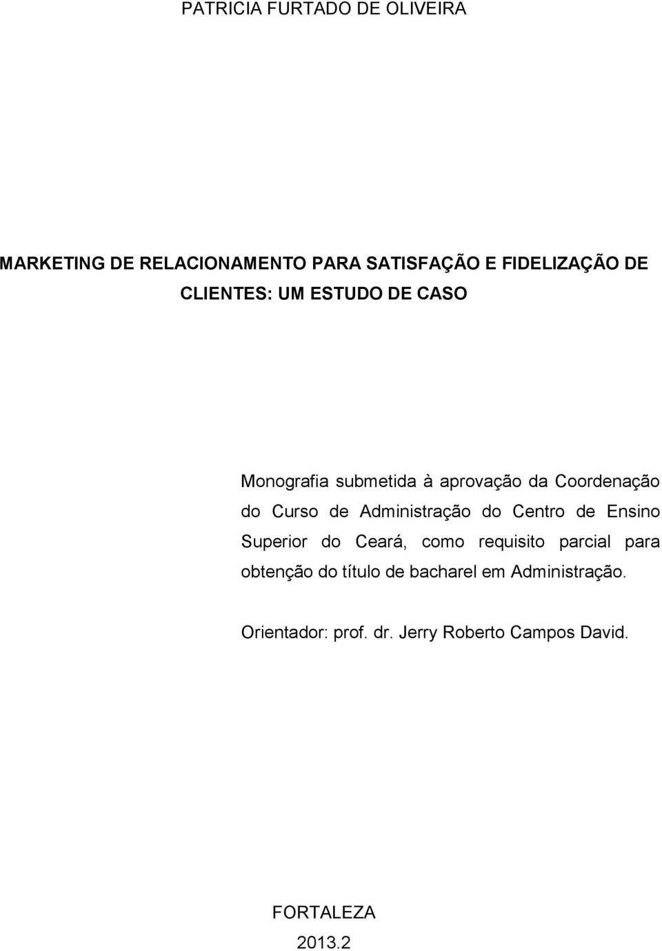 Administração do Centro de Ensino Superior do Ceará, como requisito parcial para obtenção do