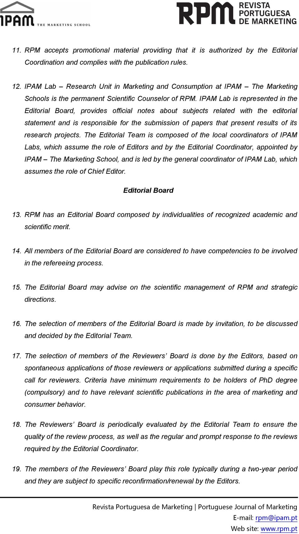 IPAM Lab is represented in the Editorial Board, provides official notes about subjects related with the editorial statement and is responsible for the submission of papers that present results of its