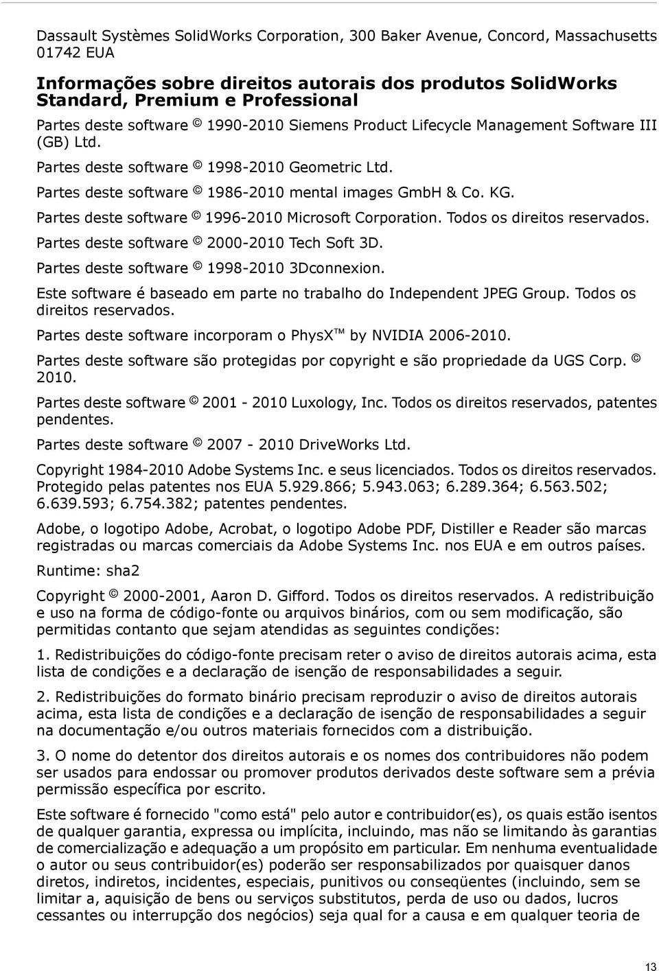 Partes deste software 1996-2010 Microsoft Corporation. Todos os direitos reservados. Partes deste software 2000-2010 Tech Soft 3D. Partes deste software 1998-2010 3Dconnexion.