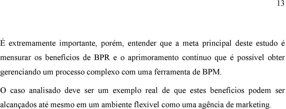 complexo com uma ferramenta de BPM.