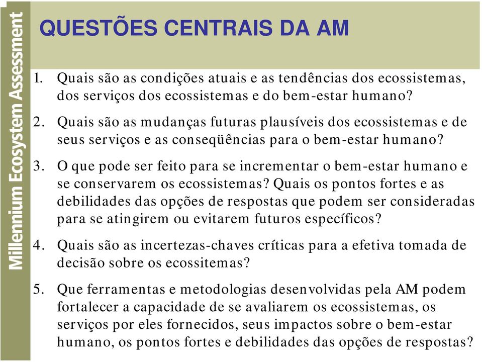 O que pode ser feito para se incrementar o bem-estar humano e se conservaremosecossistemas?