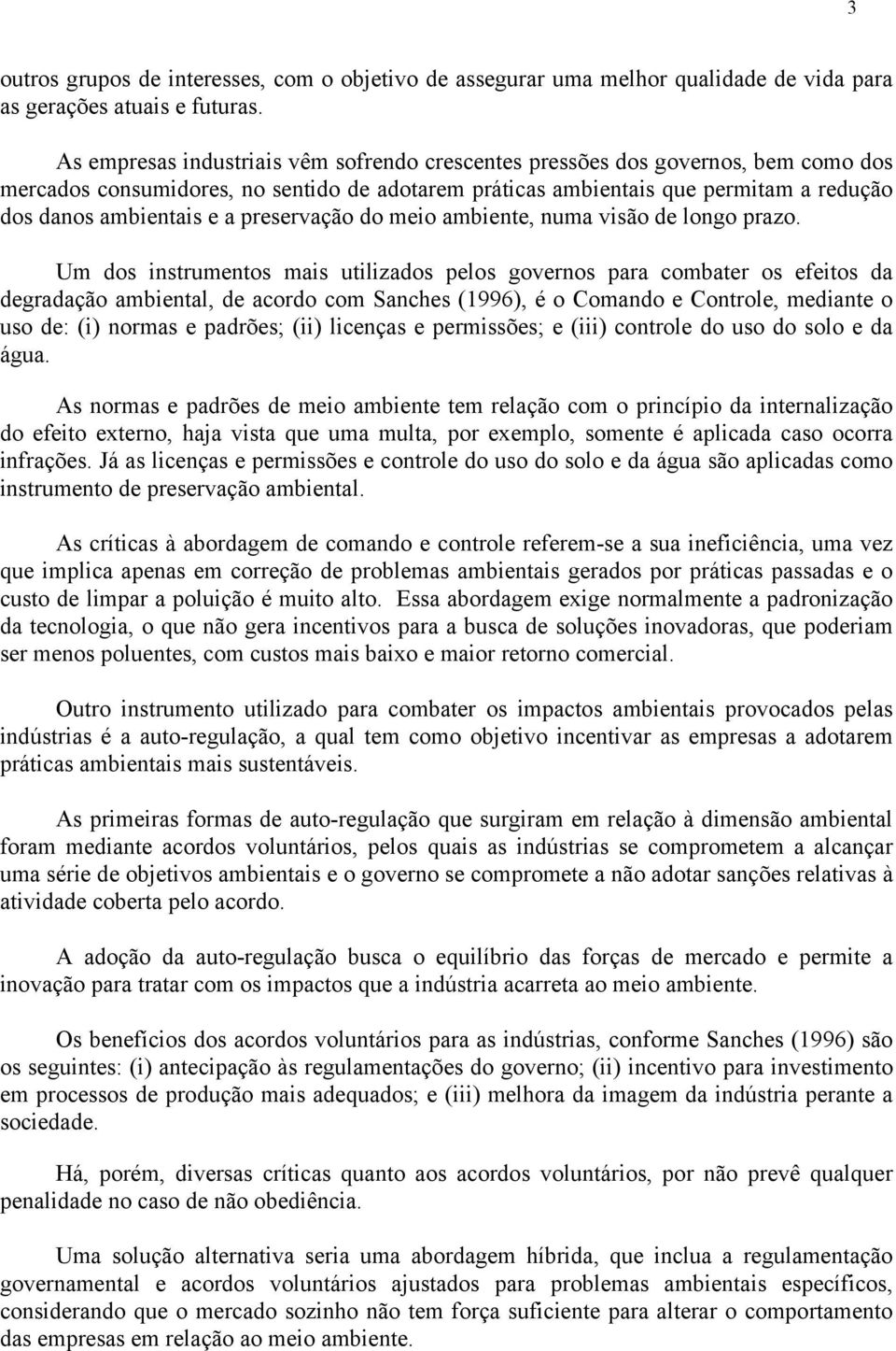 preservação do meio ambiente, numa visão de longo prazo.