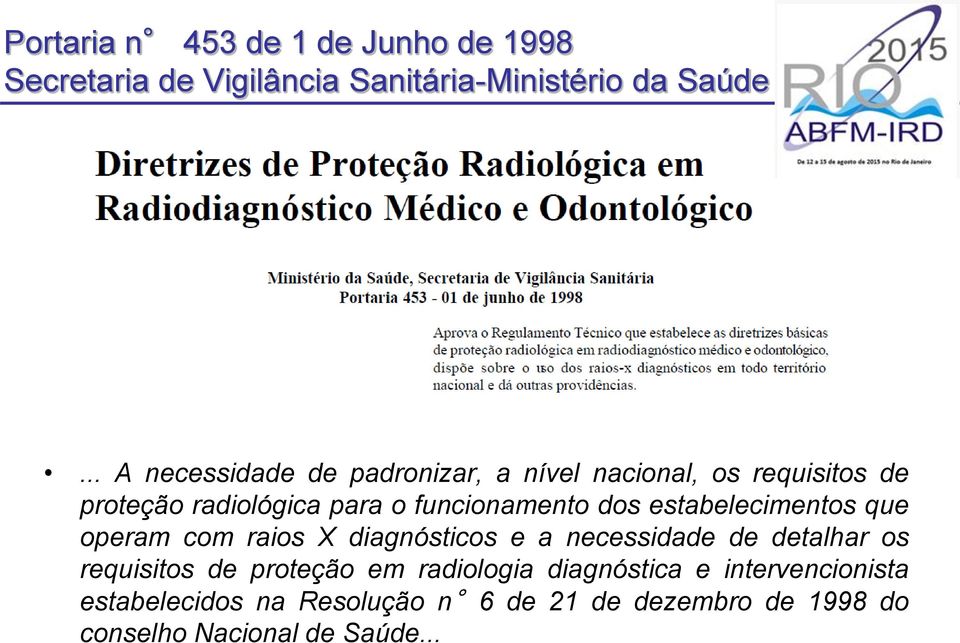 dos estabelecimentos que operam com raios X diagnósticos e a necessidade de detalhar os requisitos de proteção