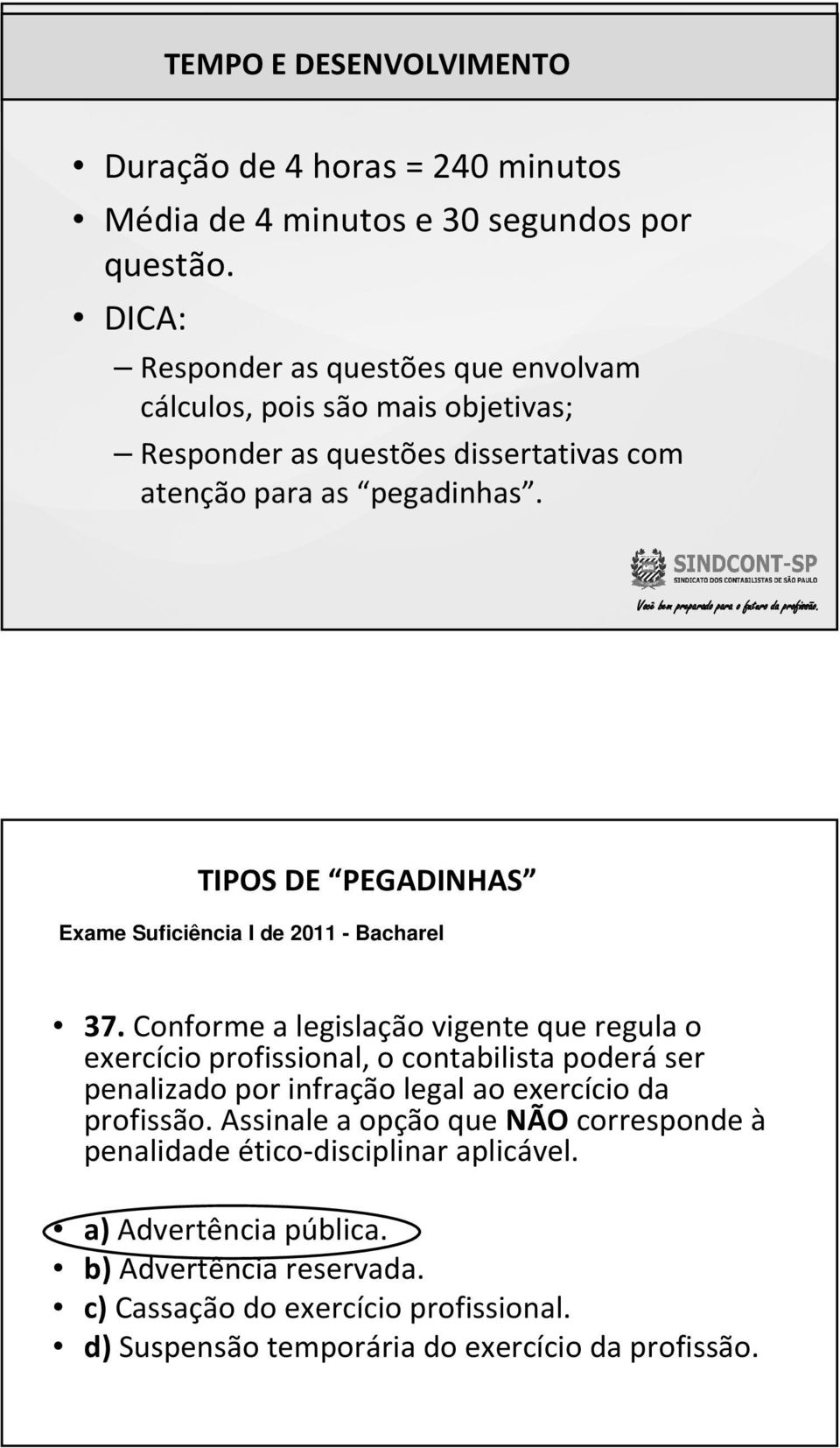 Exame Suficiência I de 2011 - Bacharel 37.