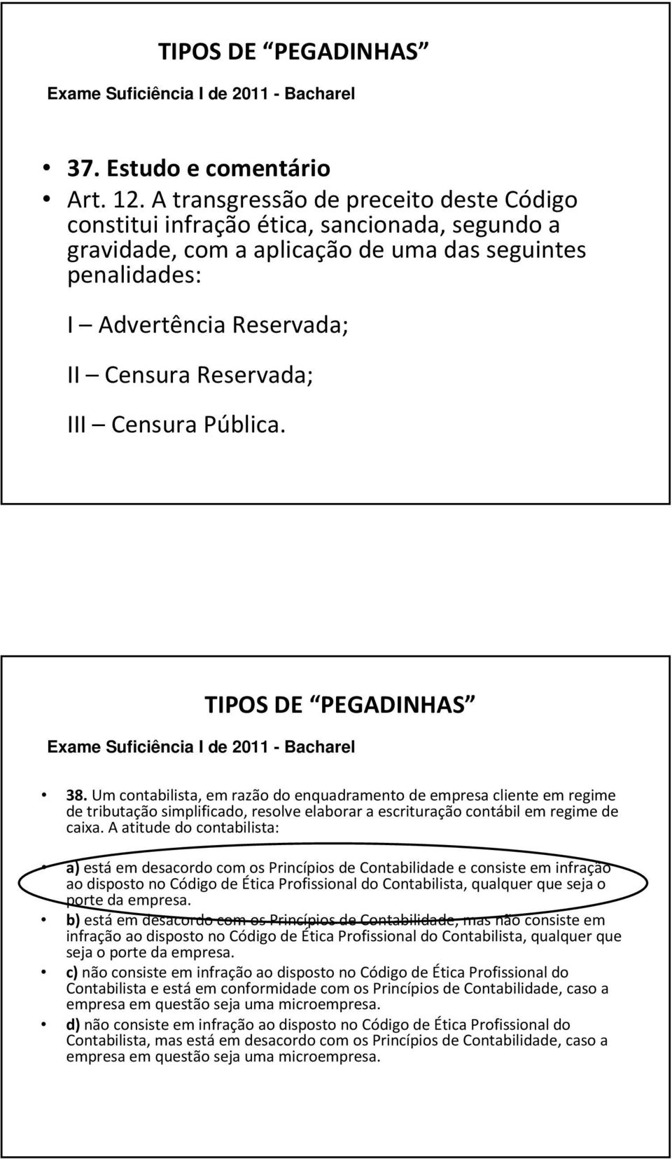 Censura Pública. Exame Suficiência I de 2011 - Bacharel 38.
