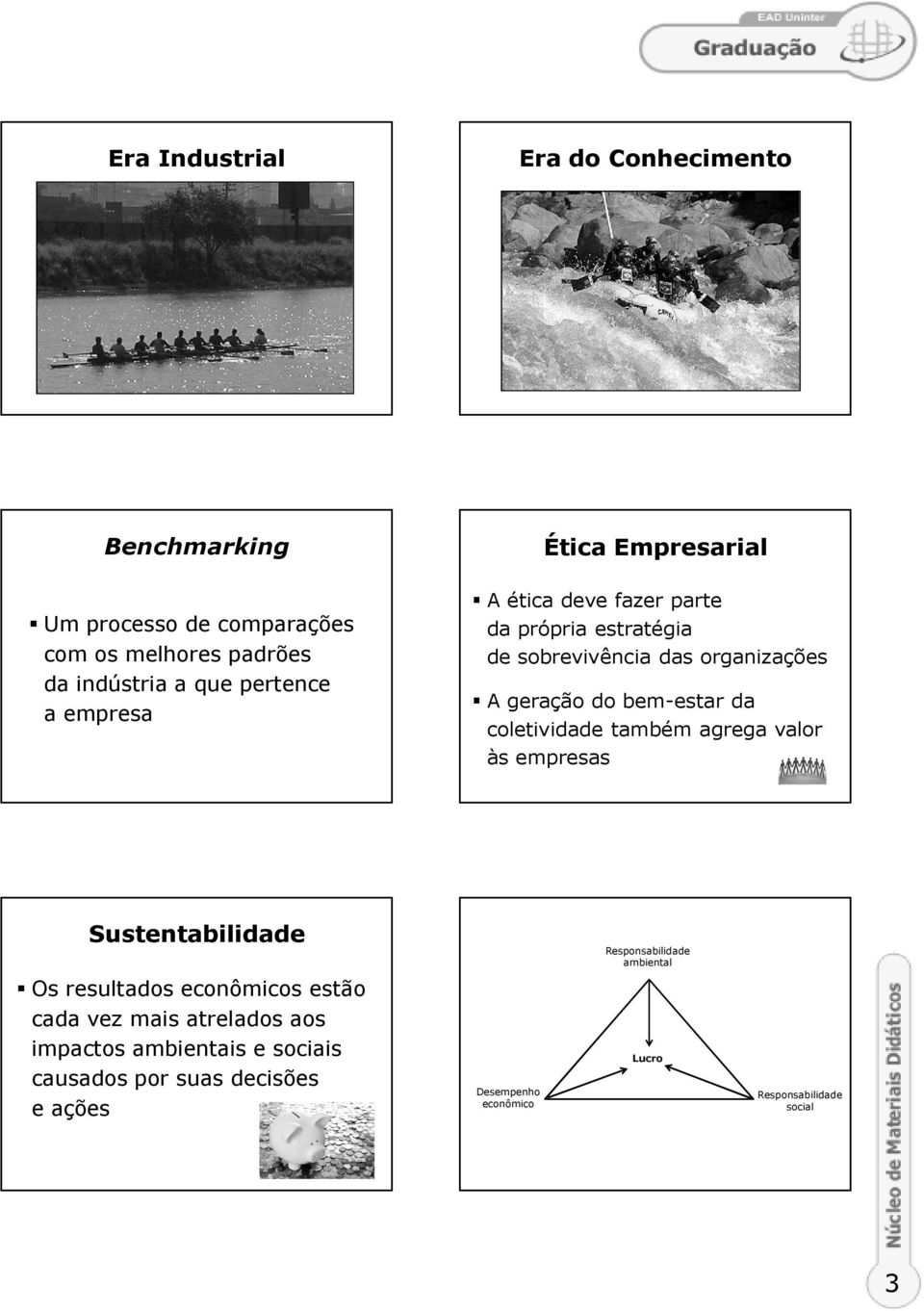 da coletividade também agrega valor às empresas Sustentabilidade Responsabilidade ambiental Os resultados econômicos estão cada vez