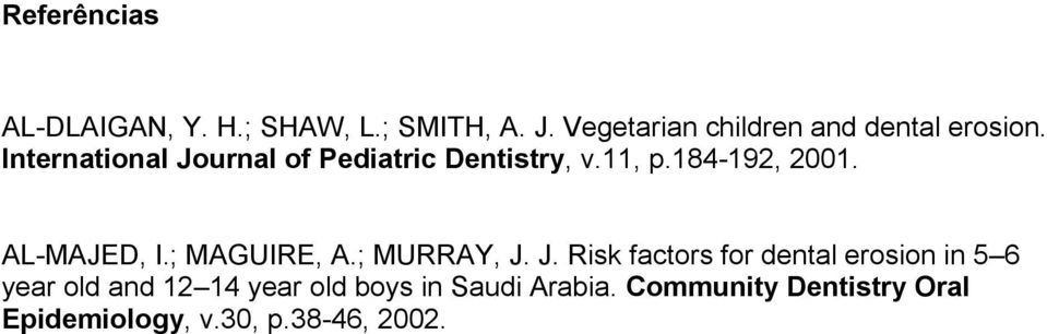 11, p.184-192, 2001. AL-MAJED, I.; MAGUIRE, A.; MURRAY, J.