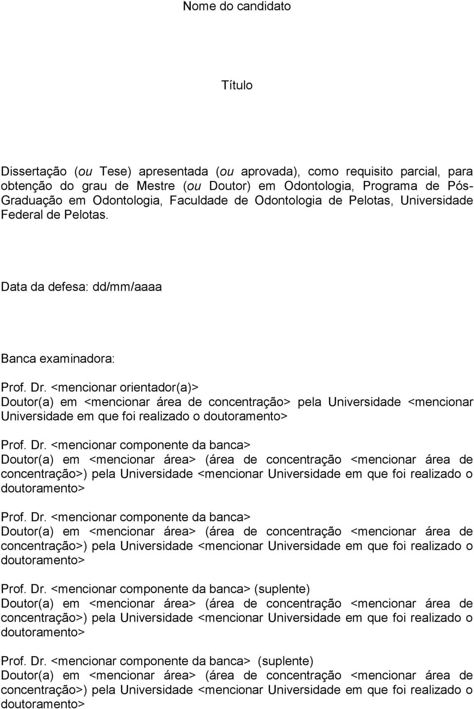 from the doc Data da defesa: dd/mm/aaaa ume nt or use Banca examinadora: this spac Prof. Dr.