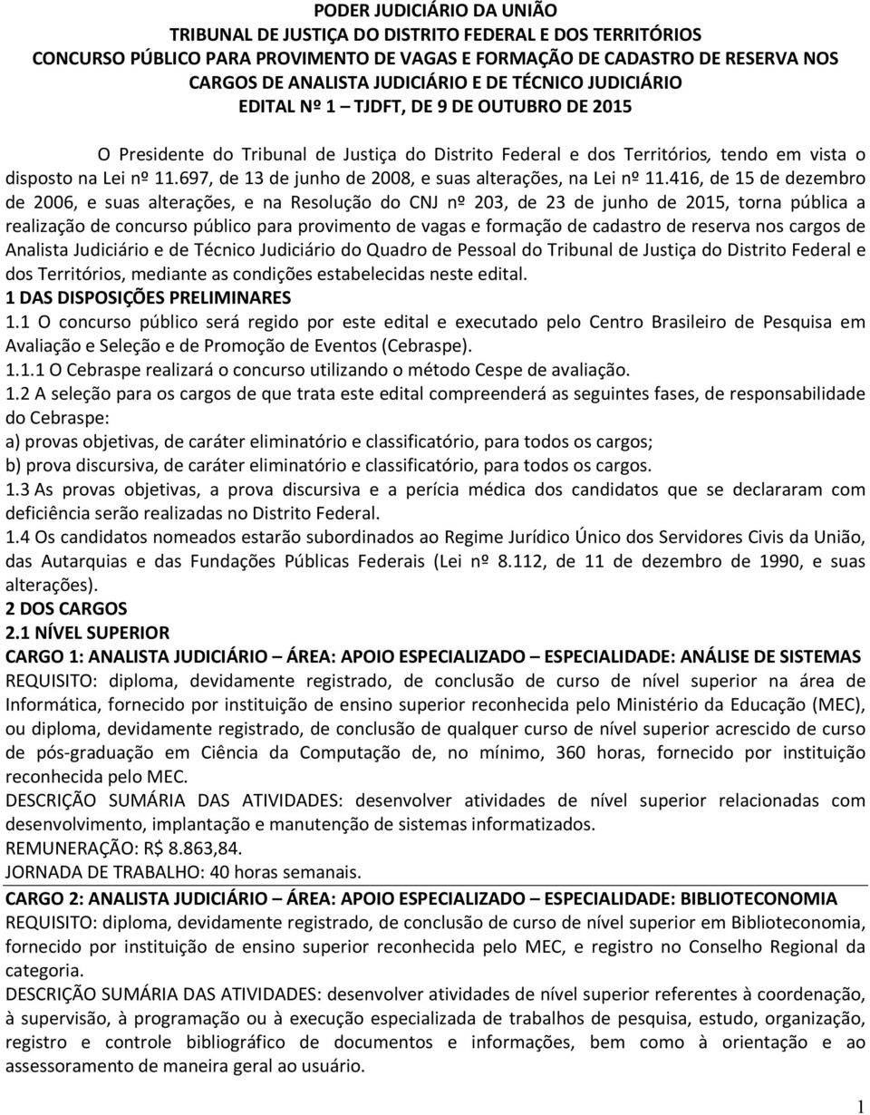 697, de 13 de junho de 2008, e suas alterações, na Lei nº 11.