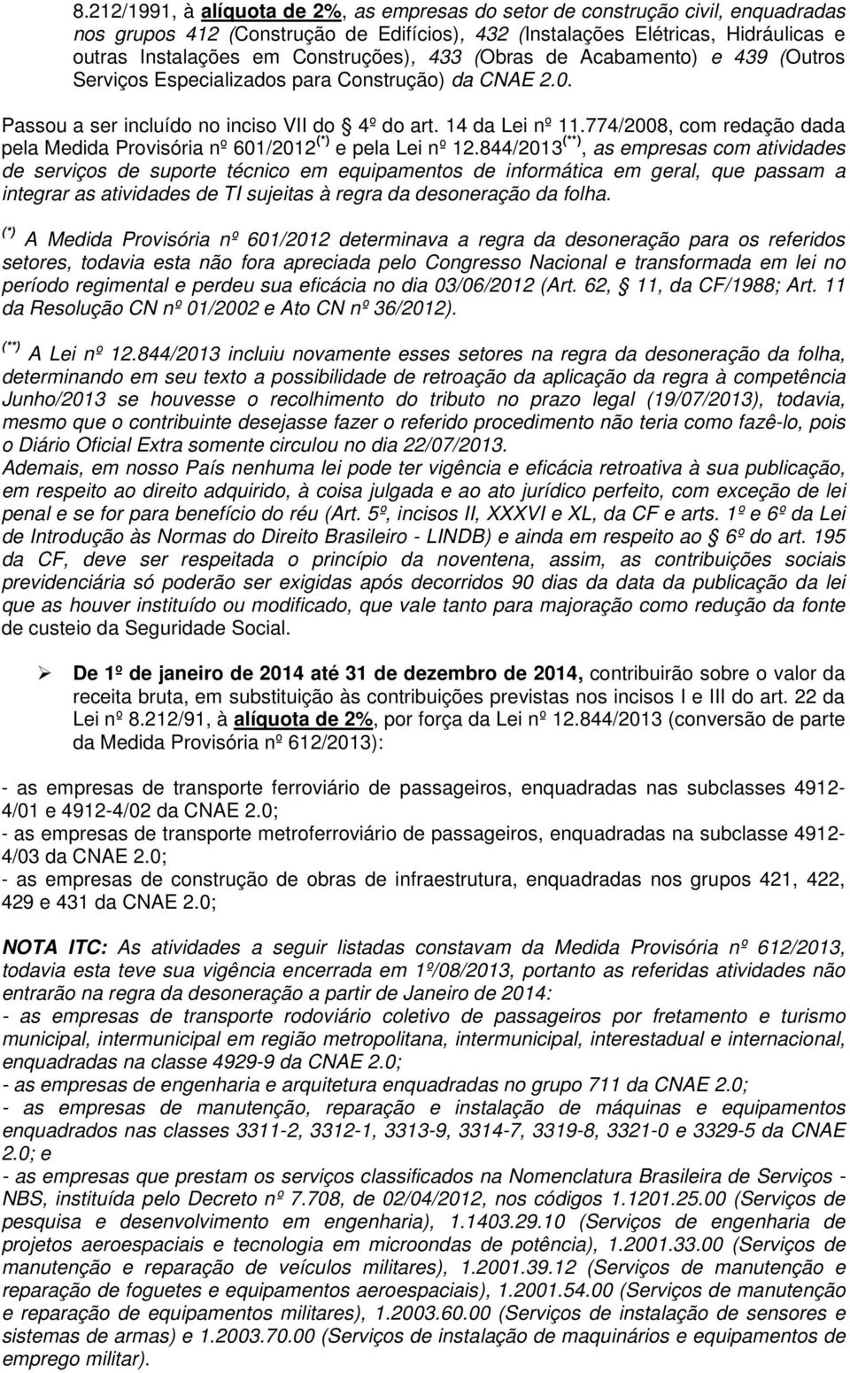 774/2008, com redação dada pela Medida Provisória nº 601/2012 (*) e pela Lei nº 12.