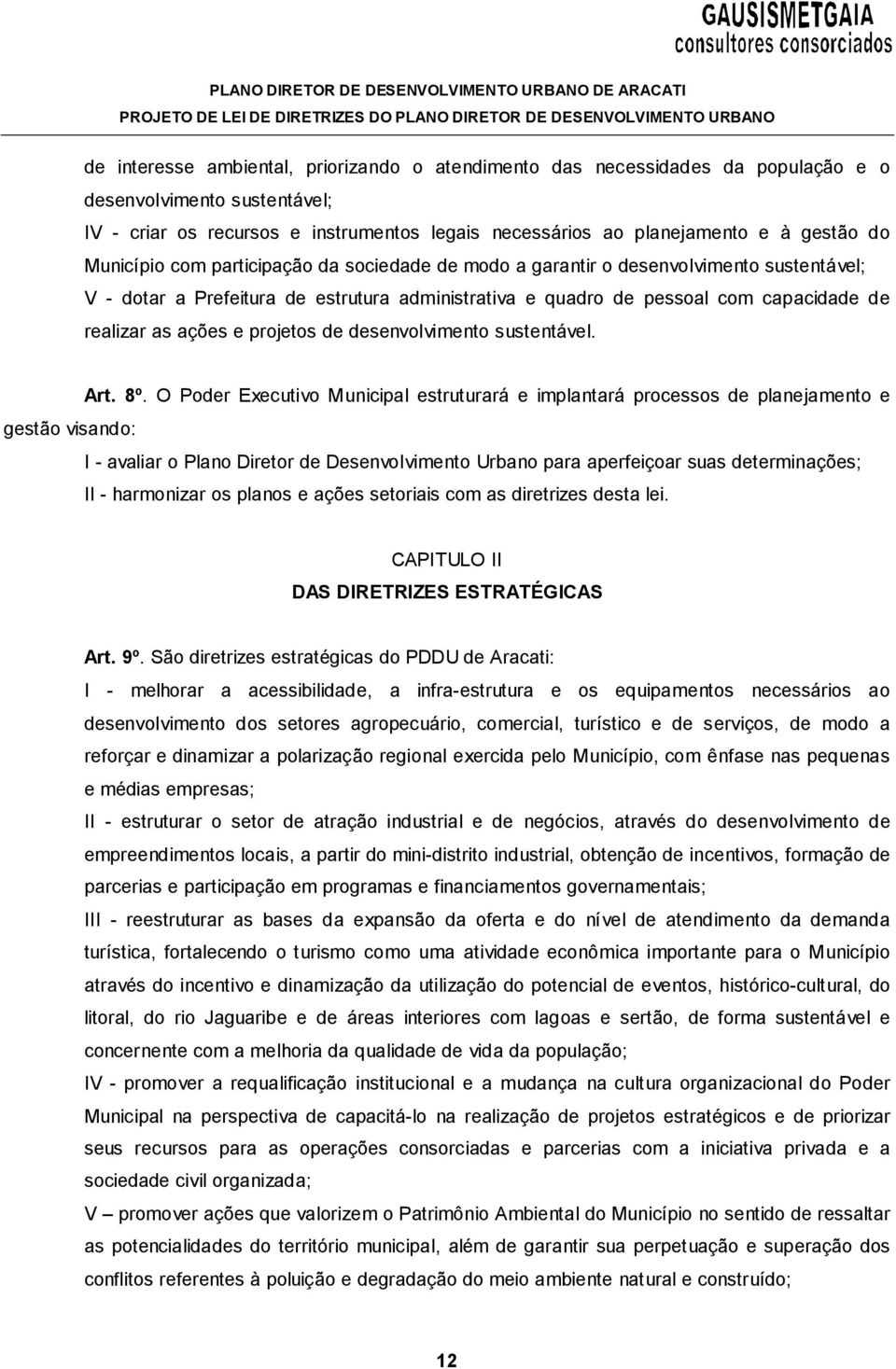 projetos de desenvolvimento sustentável. Art. 8º.