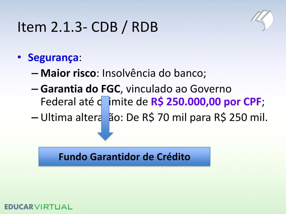 banco; Garantia do FGC, vinculado ao Governo Federal até