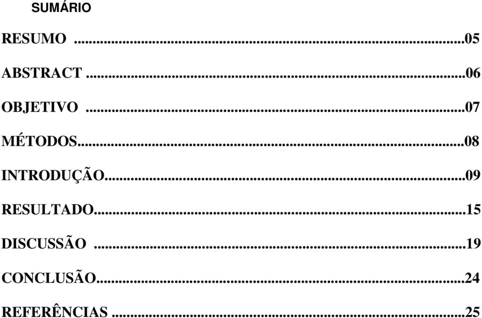 ..08 INTRODUÇÃO...09 RESULTADO.