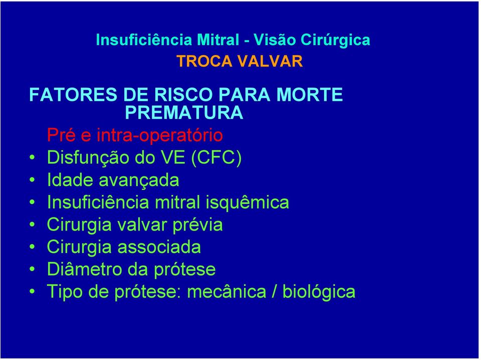 Insuficiência mitral isquêmica Cirurgia valvar prévia