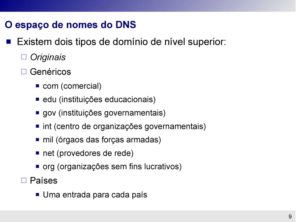 governamentais) int (centro de organizações governamentais) mil (órgaos das forças