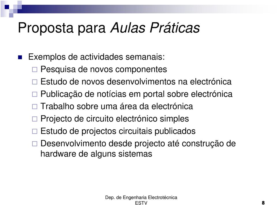 electrónica Trabalho sobre uma área da electrónica Projecto de circuito electrónico simples