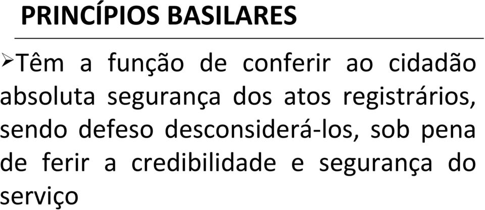 registrários, sendo defeso desconsiderá-los,